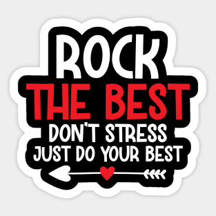 rock the best Don't Stress Just Do Your Best Sticker